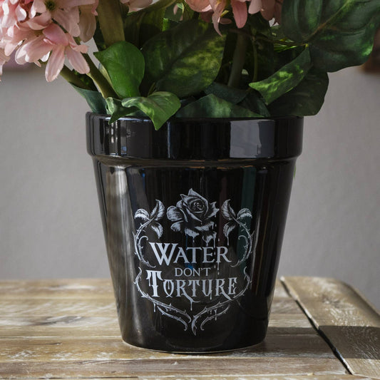 Water Don't Torture Garden Plant Pot