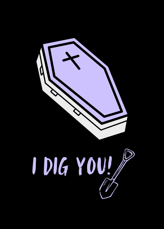 I DIG YOU Coffin Greeting Card